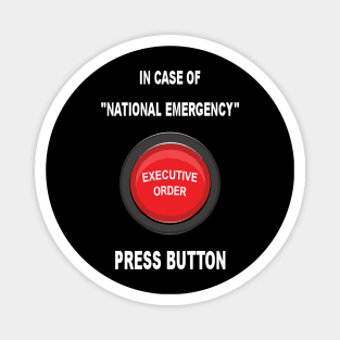 In Case of National Emergency, Press Button Magnet